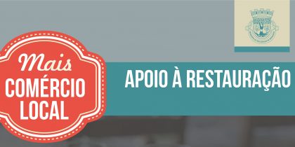 Mais Comércio Local: Apoio à Restauração – 19 a 30 de abril