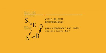 Évora 2027 lança ciclo de minidocumentários online