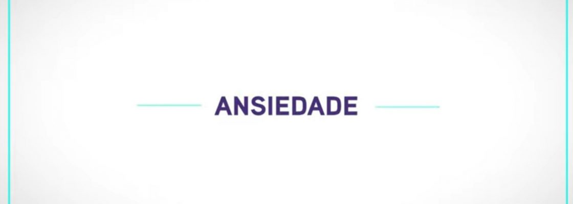 Gab. Psicologia | O controlo da ansiedade