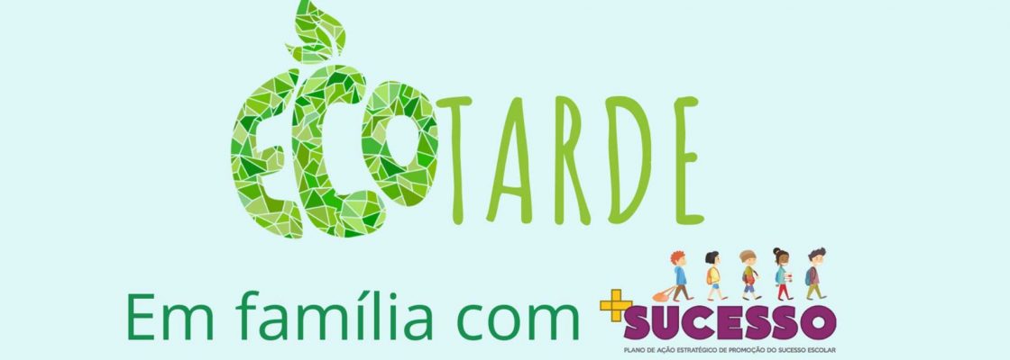 Arquivado: ECO-tarde em família com +Sucesso