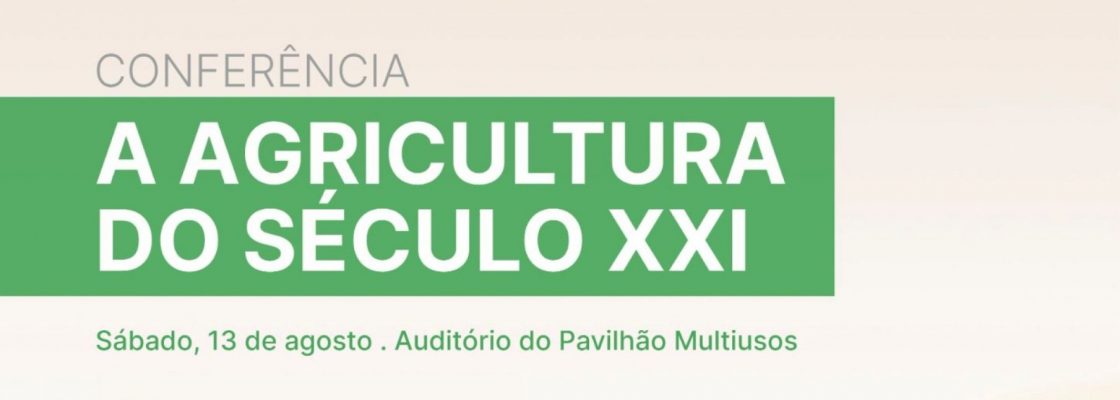 Arquivado: Conferência “A Agricultura do Século XXI”