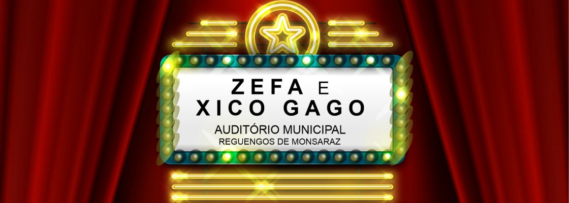 Zefa e Xico Gago (Teatro de Revista – 1.ª Sessão)
