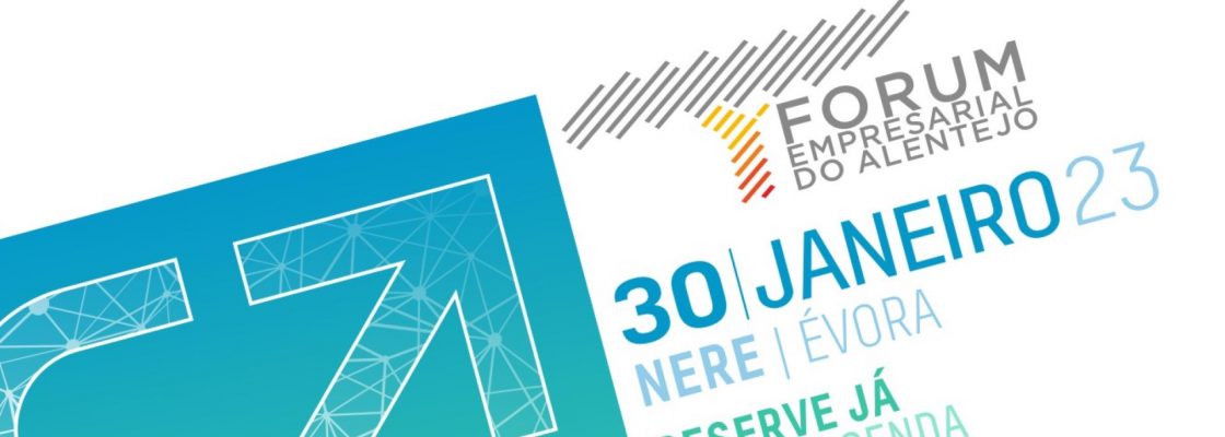Fórum Empresarial do Alentejo 2023 dia 30 de janeiro
