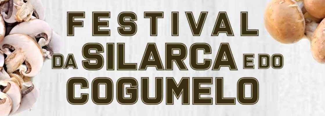 Arquivado: Festival da Silarca e do Cogumelo | 1 e 2 de abril