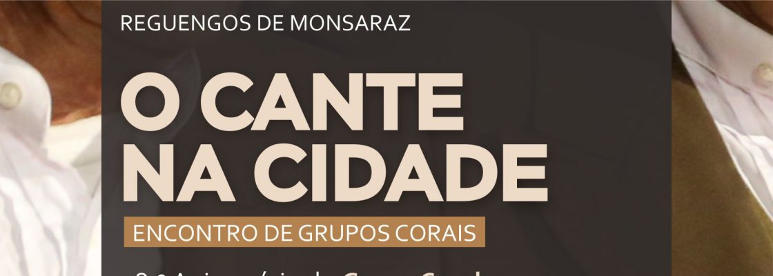 Arquivado: O Cante na Cidade – Encontro de grupos corais de Cante Alentejano | 8 de abril