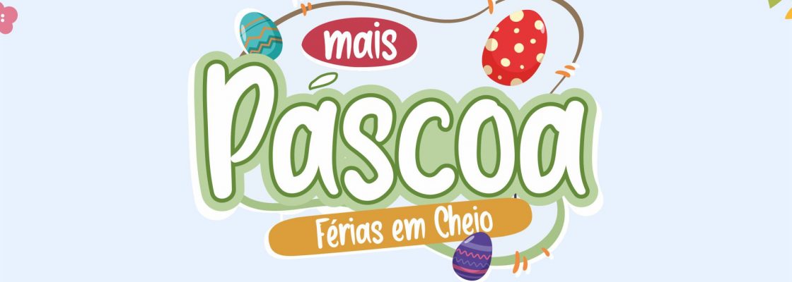 Mais Páscoa, Férias em Cheio 2023