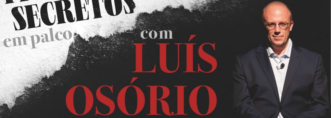 Arquivado: Ficheiros Secretos em Palco com Luís Osório | 22 de abril
