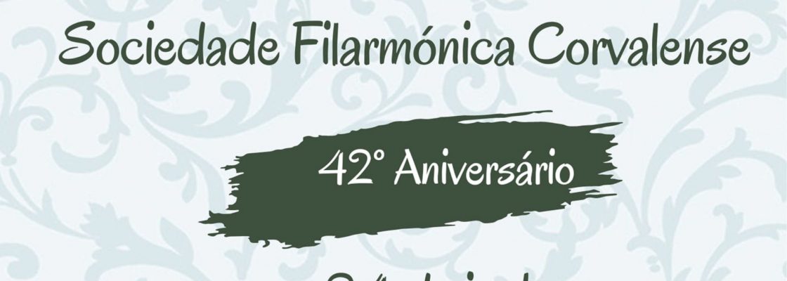 Arquivado: 42.º Aniversário da Sociedade Filarmónica Corvalense