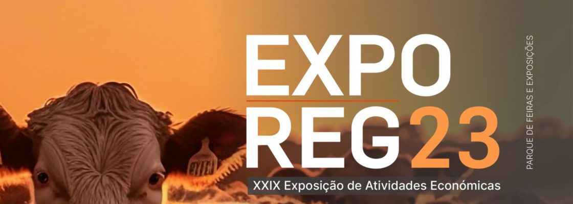 Arquivado: ExpoReg 2023 – XXIX Exposição de Atividades Económicas | 12 a 15 agosto