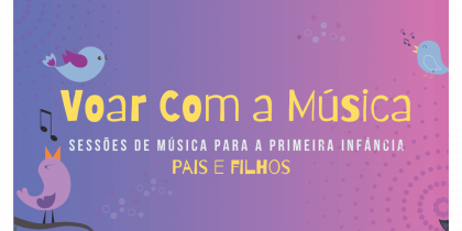 Voar com a Música – Sessões interativas de música para a 1ª infância | Festival Arte(s)em Palco