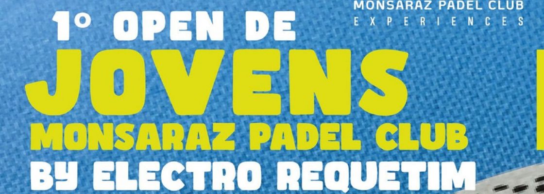 1.º Open de Jovens Monsaraz Padel Club by Electro Requetim