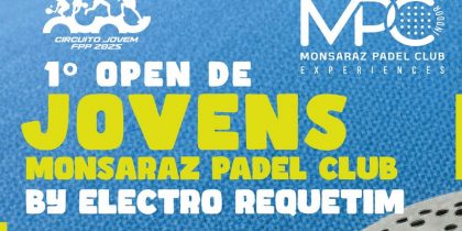 1.º Open de Jovens Monsaraz Padel Club by Electro Requetim