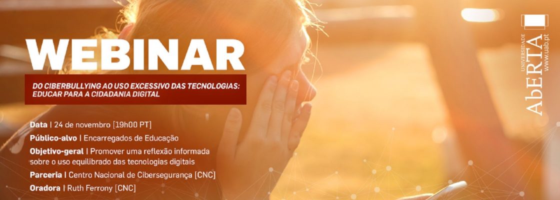 Webinar | Do Ciberbullying ao Uso Excessivo das Tecnologias – Educar para a Cidadania Digital