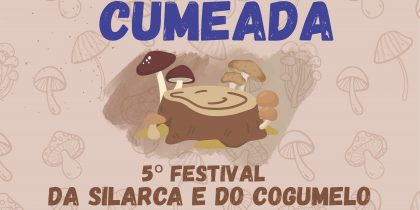 5.º Festival da Silarca e do Cogumelo da Cumeada