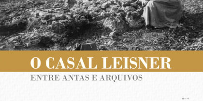Exposição de Arqueologia: O Casal Leisner – Entre Antas e Arquivos