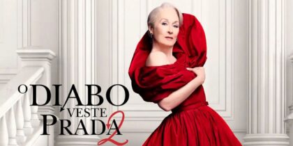 CINEMA | O Diabo Veste Prada 2