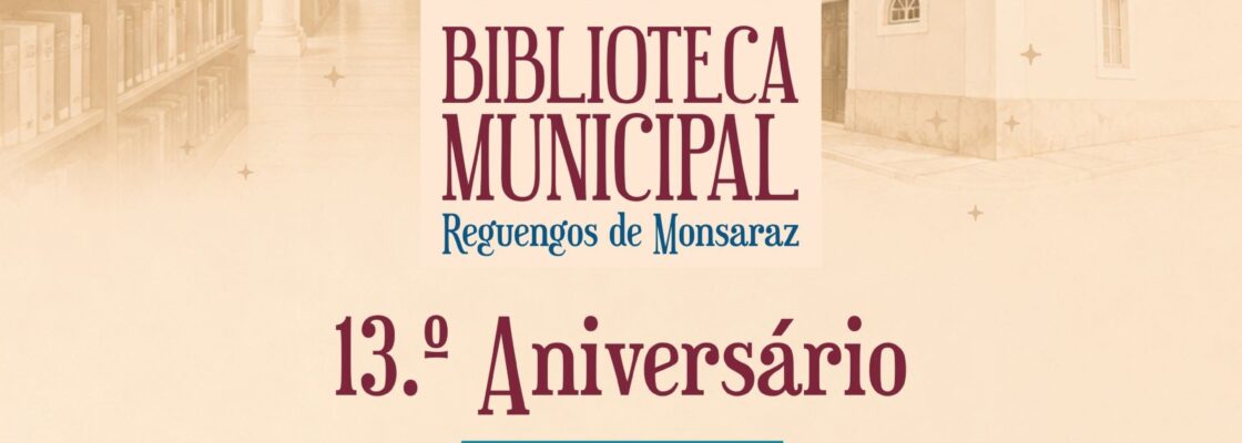 13.º aniversário | Biblioteca Municipal de Reguengos de Monsaraz