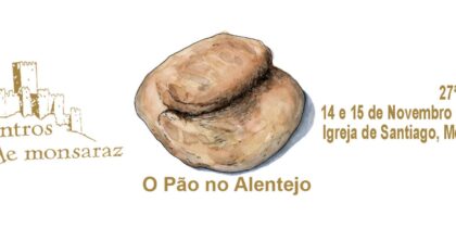 Encontros de Monsaraz 2026 | “O Pão no Alentejo”