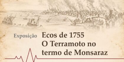 Exposição | Ecos de 1755 — O Terramoto no Termo de Monsaraz